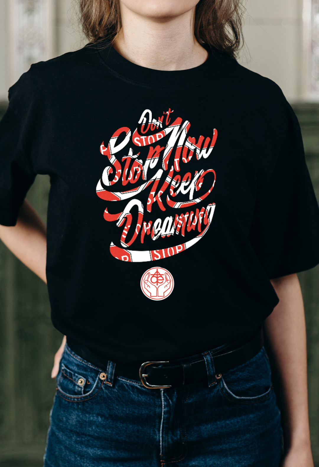 Dont Stop Now Keep Dreaming AceinChrist T-Shirt