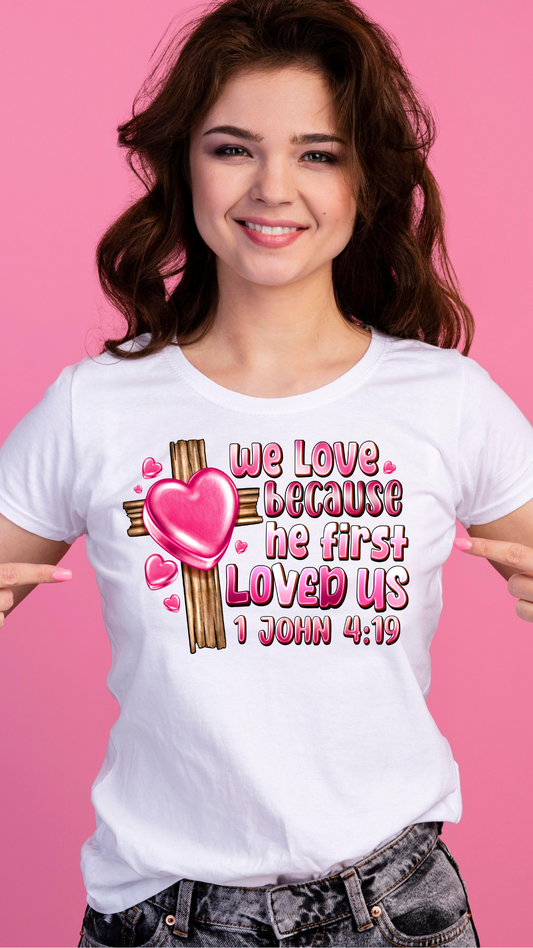 He First Loved Us T-Shirt